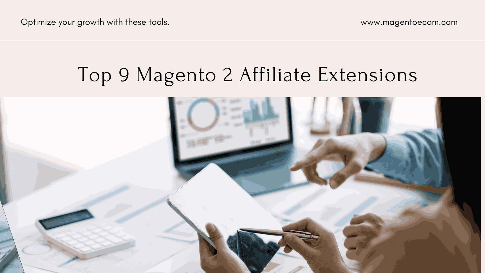 Top 9 Magento 2 Affiliate Extensions for Growth